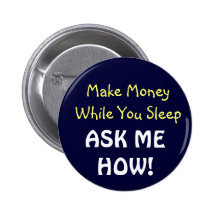 Make Money While You Sleep! Button