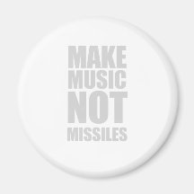 Make Music Not Missiles Magnet