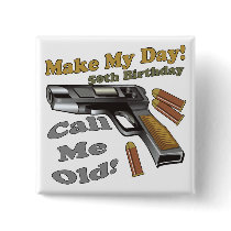 Make My Day 50th Birthday Gifts Button