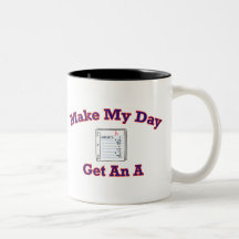 Make My Day, Get An A Coffee Mugs