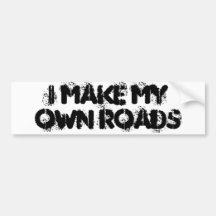 Make My Own Roads Bumper Sticker