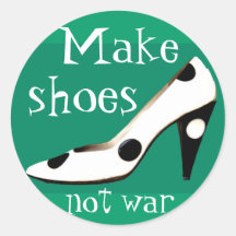 Make Shoes Not War fashion stickers
