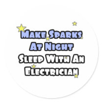 Make Sparks At Night...Sleep With an Electrician