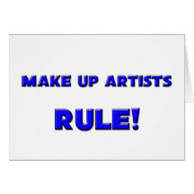 Make Up Artists Rule! Greeting Card