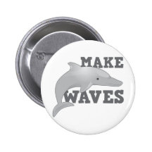 MAKE WAVES with dolphin Button