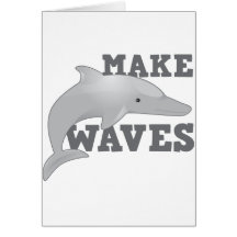 MAKE WAVES with dolphin Card