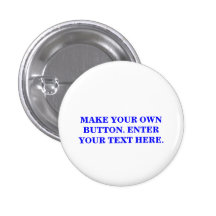 MAKE YOUR OWN BUTTON.