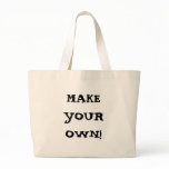 MAKE YOUR OWN! Tote Bag