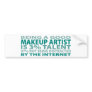 Makeup Artist 3% Talent Bumper Stickers