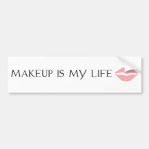 makeup is my life bumper sticker