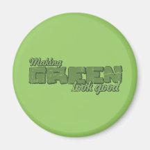 Making Green Look Good Magnets