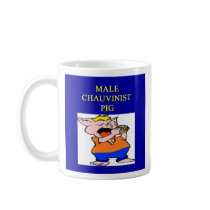 male chauvinist pig, male chauvinist pig mug