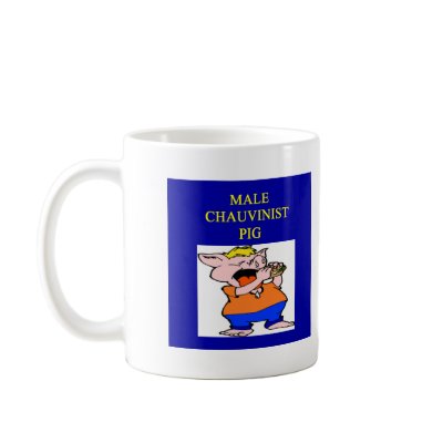 male chauvinist pig coffee mugs by jimhartley