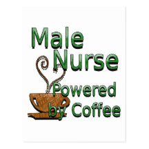 Male Nurse Powered by Coffee Post Card