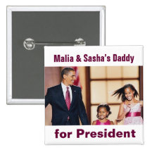 Malia & Sasha's Daddy for President Button