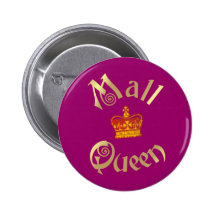 mall Queen Anstecknadelbutton