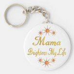 Mama Brightens My Life Keychains
