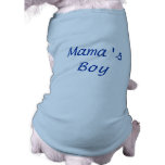 Mama's Boy Pet Clothing