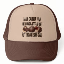 MAN CANNOT LIVE ON CHOCOLATE ALONE
