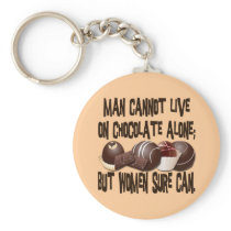 MAN CANNOT LIVE ON CHOCOLATE ALONE