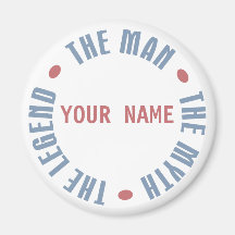 Man Myth Legend Customizable Fridge Magnets