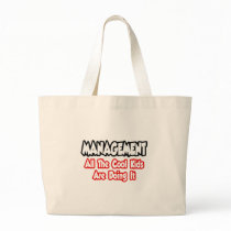 Management...All The Cool Kids Canvas Bags