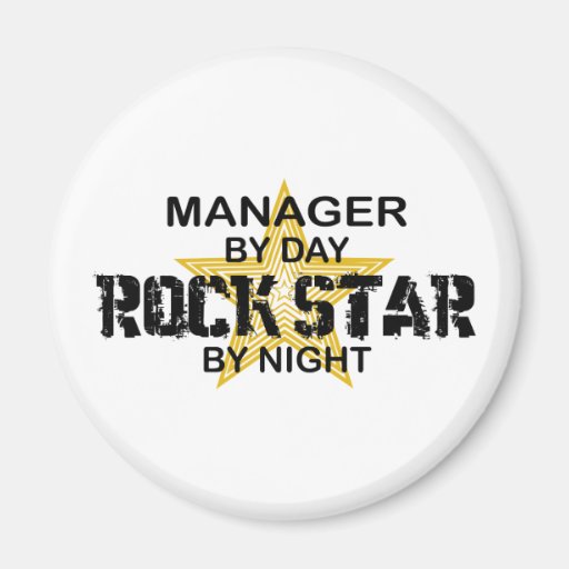 Manager Rock Star by Night Refrigerator Magnet