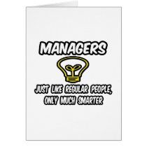 Managers...Regular People, Only Smarter