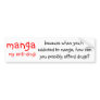 manga, my anti-drug, because when you're addict... bumper sticker