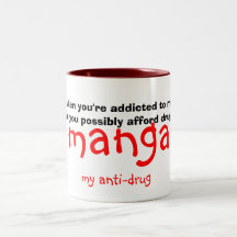 manga, my anti-drug, because when you're addict... mugs