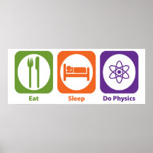 Mangez le sommeil font la physique affiche
