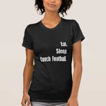 Mangez. Sommeil. Le football d'entraîneur T-shirt