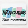Manicures Are Forever Mouse Mat