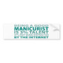 Manicurist 3% Talent Bumper Stickers