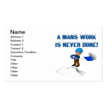 Mans Work Is Never Done Business Cards