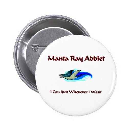 Manta Ray Addict Pinback Button