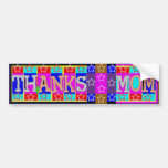 MANY ways to say THANKS MOM: by Naveen Bumper Stickers