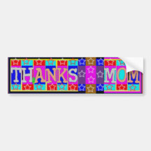 MANY ways to say THANKS MOM: by Naveen Bumper Stickers