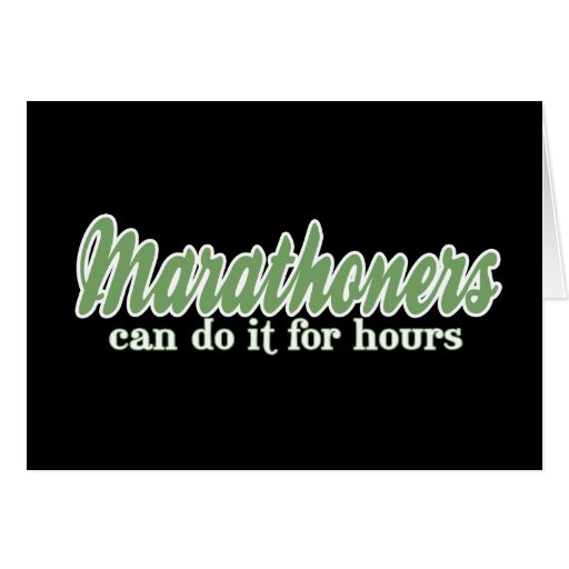 Marathoners Can Do It for Hours Cards