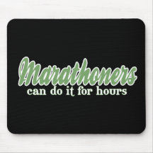 Marathoners Can Do It for Hours Mouse Pads