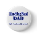 Marching Band Dad/ Trombone Pinback Button
