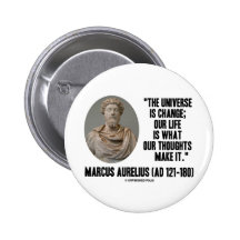 Marcus Aurelius Universe Is Change Our Life Is Buttons