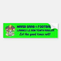 Mardi Gras Football think it's to early view notes Bumper Sticker