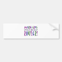 Mardi Gras - Laissez Le Bon Temp Rouler! Bumper Sticker
