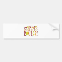 Mardi Gras - Laissez Le Bon Temp Rouler! Bumper Stickers
