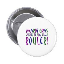 Mardi Gras - Laissez Le Bon Temp Rouler! Pinback Buttons