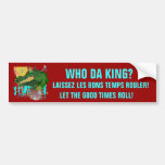 Mardi Gras Who Da King? Bumper Stickers