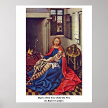 Maria With The Child On Fire By Robert Campin Print