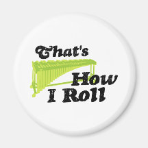 Marimba - That's How I Roll Magnet
