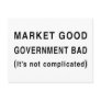 Market Good, Government Bad Post Cards